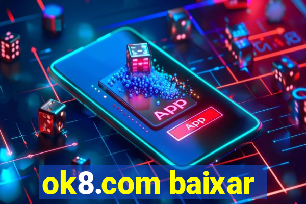 ok8.com baixar